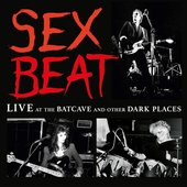 Live At The Batcave And Other Dark Places