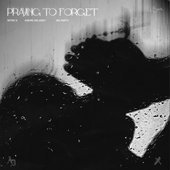 PRAYING TO FORGET