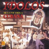 Idolos De La Victrola Cubana