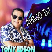 Tony Edson Amigo DJ