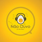 Não Ouvo Podcast