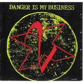 Danger Is My Business