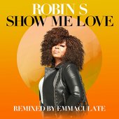 Show Me Love (Remixed by Emmaculate)