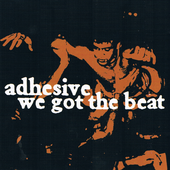 Adhesive - We Got The Beat.png