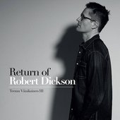 Return of Robert Dickson
