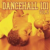 Dancehall 101 Vol 2