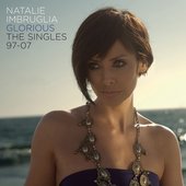 natalie imbruglia 2007 Glorious The Singles 97-07