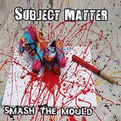 Smash the Mould