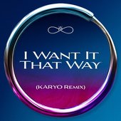 I Want It That Way (KARYO Remix)