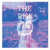 The Risk & the Gift