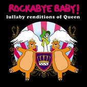 Rockabye Baby! Lullaby Renditions of Queen
