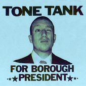 TONE TANK FOR BOROUGH PRESIDENT