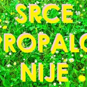 SRCE PROPALO NIJE