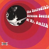 The Incredible Strange Sounds Of Mr. Smith