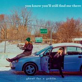 You Know You’ll Still Find Me There