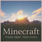 Minecraft Volume Alpha: Piano Covers (From 'Minecraft')
