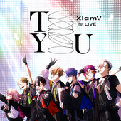 XlamV 1st LIVE -To You- Visual