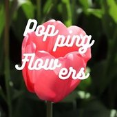 Popping Flowers