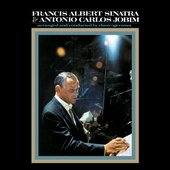 Francis Albert Sinatra & Antonio Carlos Jobim (50th Anniversary Edition)