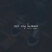On My Knees - Single