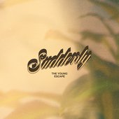 Suddenly