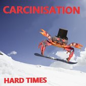 Carcinisation / Hard Times