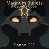 Magnum Bullets a Capella Cover