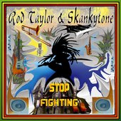 Stop fighting - Rod Taylor & Skankytone