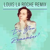 Do You Remember? (Louis La Roche Remix) - Single