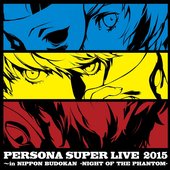 PERSONA SUPER LIVE 2015 ～in 日本武道館 -NIGHT OF THE PHANTOM-