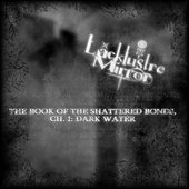 The Book of the Shattered Bonds, Ch. I: Dark Water