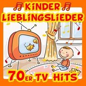 Kinder Lieblingslieder: 70er TV Hits