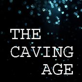 The Caving Age