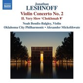 Leshnoff: Violin Concerto No. 2: II. Very Slow "Chokhmah Yud"
