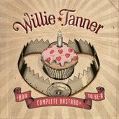 Willie Tanner - How to be a complete bastard