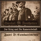 Fasci Di Combattimento / Dunkel Aesthetics - Der Krieg und Die Kameradschaft (2010)