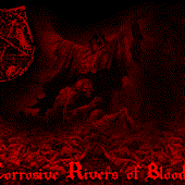 Corrosive Rivers Of Blood