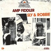 Amp Fiddler, Sly & Robbie - Inspiration Information