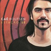 Caê Rolfsen - 2012 - Estação Sé