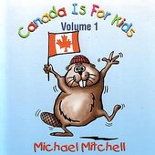 Canada Is For Kids Volume 1