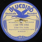 elder-otis-jones-i-am-the-vine-bluebird-b-6626-us-1934-10-78rpm_21522296.jpg