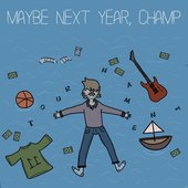 Maybe Next Year, Champ - EP