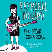 The Year Loop Broke (A Collection of Songs 2006-2021)