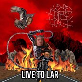 Live To Lar!