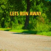 Let's Run Away - Single