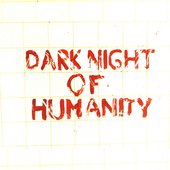 Dark Night of Humanity