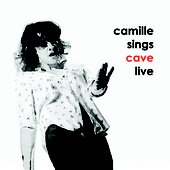 CAMILLE SINGS CAVE LIVE