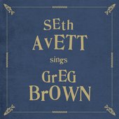 Seth Avett Sings Greg Brown