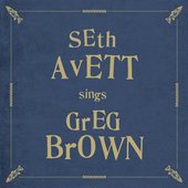 Seth Avett Sings Greg Brown