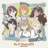 Do It Yourself!! -どぅー・いっと・ゆあせるふ- Theme Songs